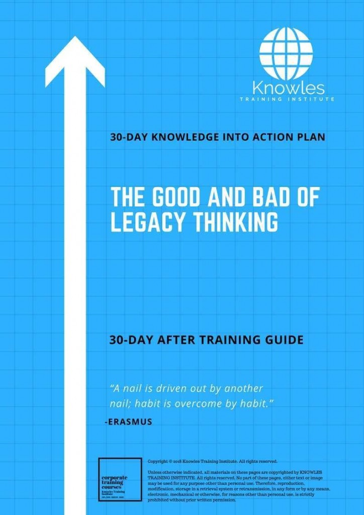 The Good And Bad Of Legacy Thingking 30 Day After Training Guide