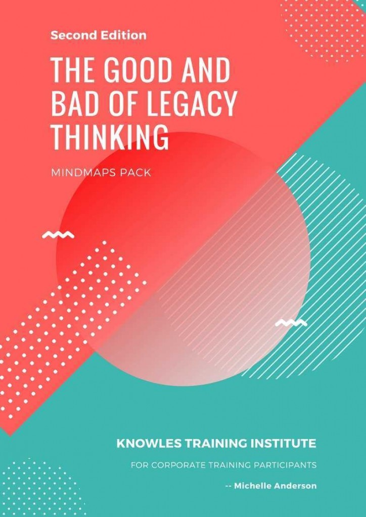 The Good And Bad Of Legacy Thingking Training Course MindMaps