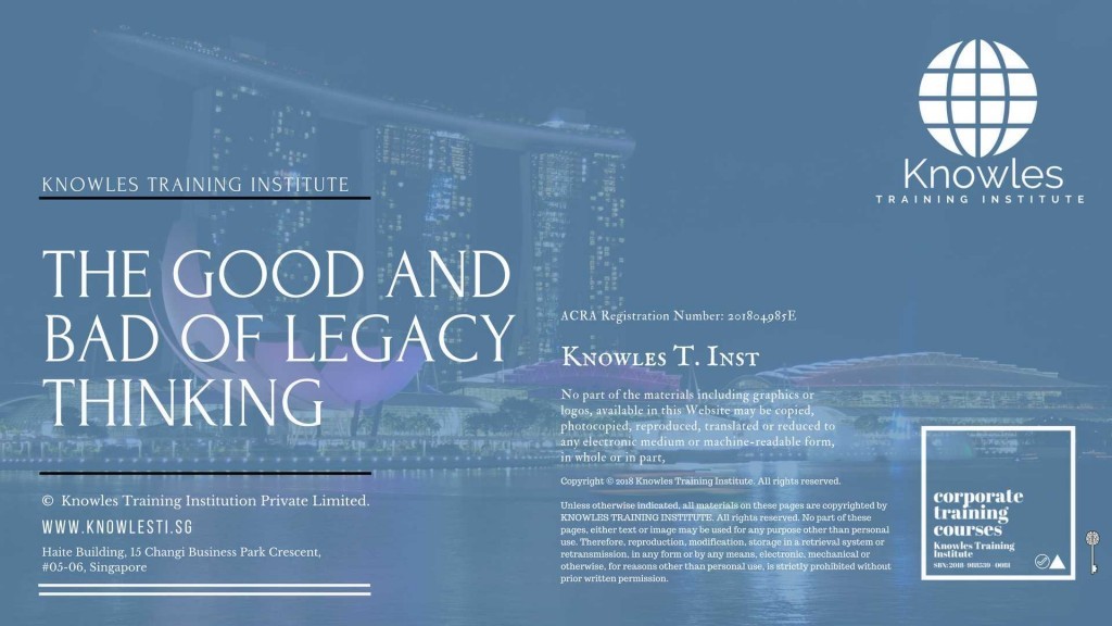 The Good And Bad Of Legacy Thingking Training Course in Singapore