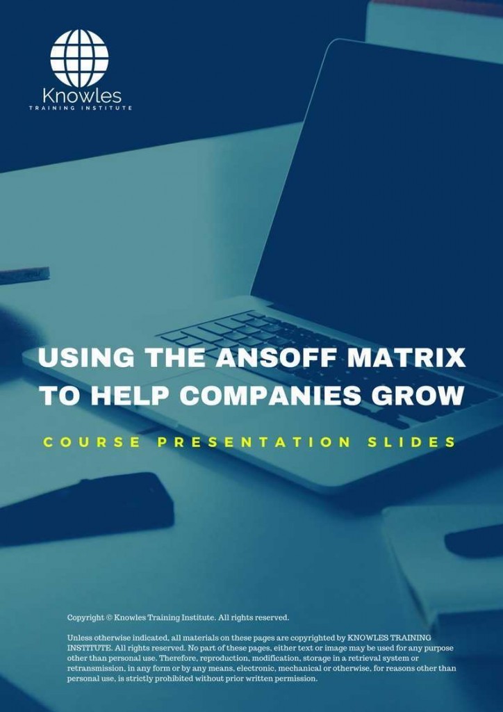 Using The Ansoff Matrix To Help Companies Grow Training Course Presentation Slides