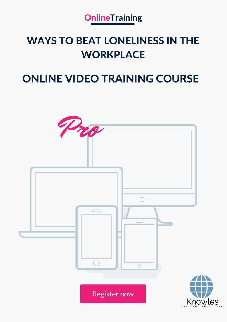 Ways To Beat Loneliness In The Workplace Online Training Video Course