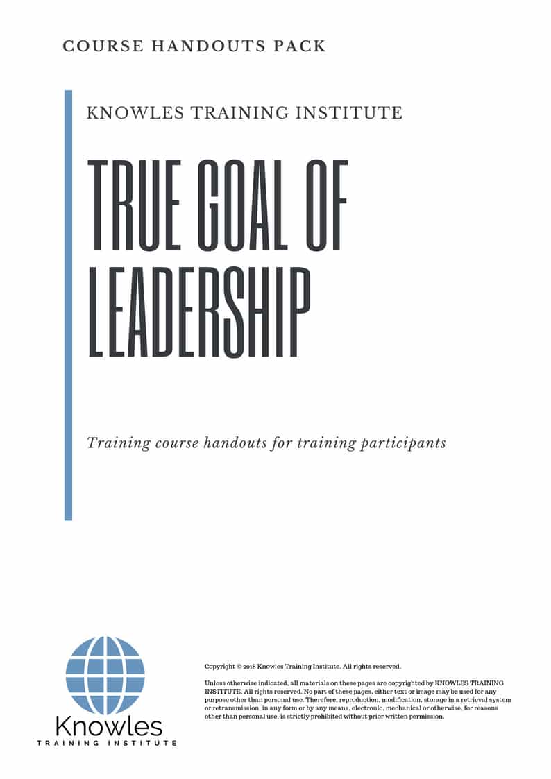 True Goal Of Leadership Course Handouts