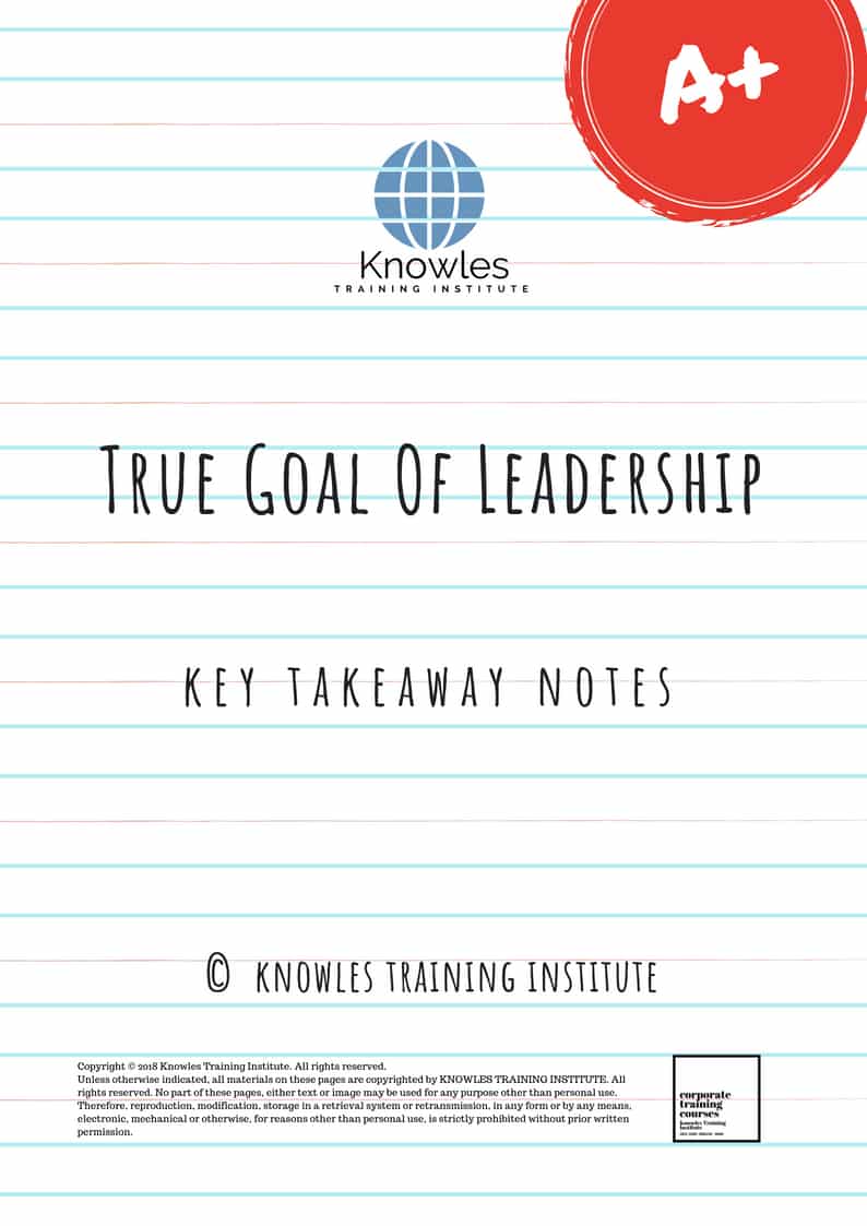 True Goal Of Leadership Training Course Key Takeaways Notes